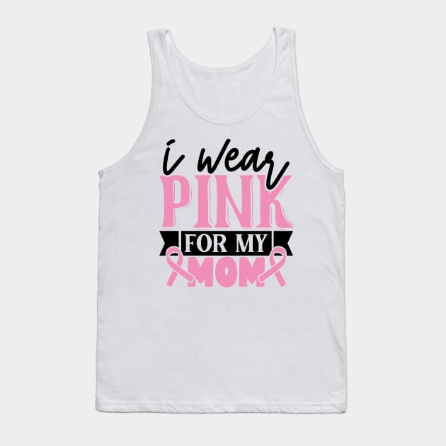 i wear pink for my mom Tank Top by Misfit04